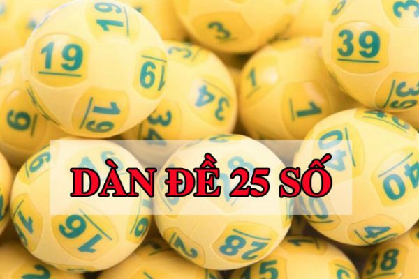 Dàn đề 25 số là gì?