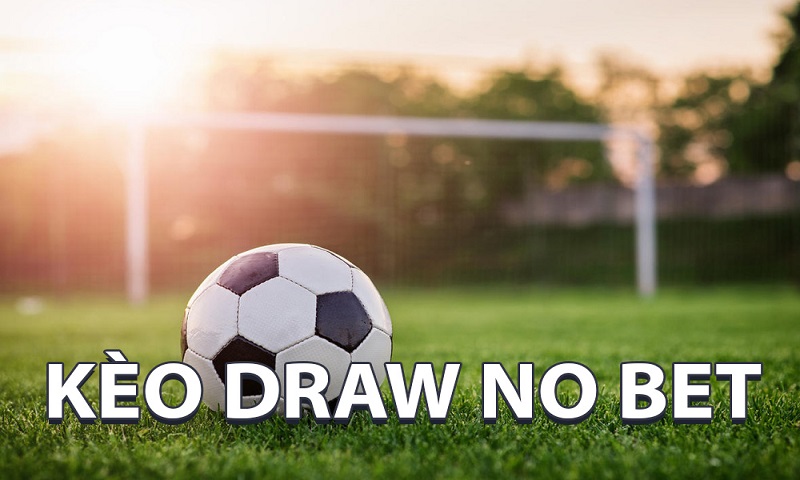 Khái niệm về kèo draw no bet